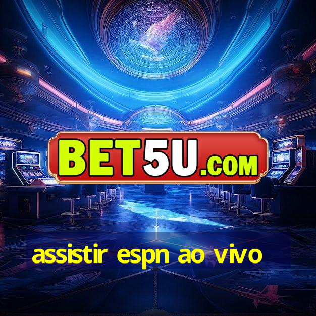 Assistir Espn Ao Vivo