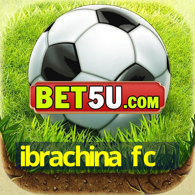 Ibrachina Fc Orgulho Nacional