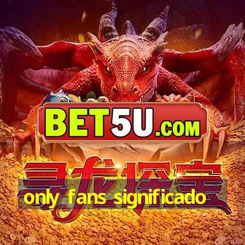 only fans significado - Android